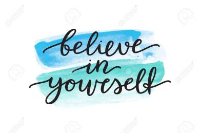 believe in yourself